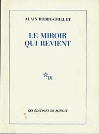 Le Miroir qui revient. ( Avec dédicace de Alain Robbe-Grillet à Philippe Vannini ).