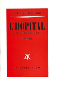 L'Hôpital, une Hostobiographie. Roman. ( Un des 15 exemplaires numérotés sur vélin pur fil lafuma, seul grand papier ).