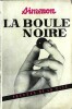 La Boule Noire.. ( Littérature adaptée au Cinéma - Télévision ) - Georges Simenon - Henriette Blot sous le pseudonyme de Doringe.