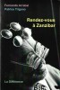 Rendez-vous à Zanzibar. Correspondance en double aveugle. ( Avec cordiale dédicace et dessin de Fernando Arrabal et Patrice Trigano ).. ( ...