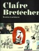 Claire Brétecher. Dessins et Peintures. ( Avec dédicace de Claire Brétecher ).. ( Bandes Dessinées ) - Claire Brétecher.