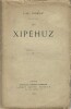 Les Xipéhuz. Edition originale séparée.. Joseph Henri Honoré Boex sous le pseudonyme de J.-H. Rosny Ainé.