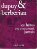 Les Héros ne meurent jamais.. ( Bandes Dessinées ) - Philippe Dupuy - Charles Berberian.