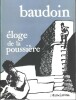 Eloge de la poussière.. ( Bandes Dessinées ) - Edmond Baudoin.