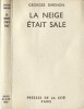 La Neige était Sale. ( Un des 200 exemplaires numérotés sur Vergé Johannot du tirage de tête ).  . ( Littérature adaptée au Cinéma ) - Georges ...