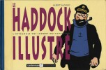 Le Haddock illustré : L'Intégrale des jurons du Capitaine.. ( Bandes Dessinées ) - Georges Rémi dit Hergé - Albert Algoud.