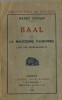 Baal ou La Magicienne Passionnée. Livre des Ensorcellements.. ( Esotérisme - Magie - Occultisme - Spiritisme ) - Renée Dunan.