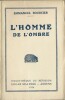  L'Homme de l'ombre. ( Un des 30 exemplaires numérotés sur papier Turner or ).. ( Fantastique ) - Emmanuel Bourcier.