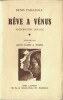 Rêve à Vénus. Anticipation Sociale. ( Un des 10 exemplaires numérotés sur Vélin pur fil Lafuma, du tirage de tête ).. ( Science-Fiction - Uchronie ) - ...