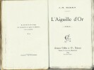 L'Aiguille d'Or. ( Un des 10 exemplaires numérotés sur papier de Hollande ).. Joseph Henri Honoré Boex et Séraphin Justin François Boex sous le ...