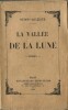 La Vallée de la Lune. Roman.  . ( Science-Fiction - Guerre 14-18 ) - Henri Edmond Jacques dit Henry-Jacques.