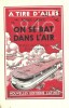 On se bat dans l'air. Préface de l'As des As René Fonck. ( Un des 15 exemplaires hors commerce numérotés sur Alfa avec dédicace de Roger Labric ).. ( ...