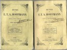 Contes Fantastiques en 2 volumes. Oeuvres de E. T. A. Hoffmann, traduites de l'allemand par M. Loève-Veimars et précédées d'une notice historique sur ...