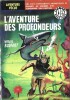 L'Aventure des Profondeurs. Aventure vécue. Une suite d'événements dramatiques et plaisants, les souvenirs d'un scaphandrier sous l'Arctique.. ( ...