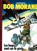 Les Aventures de Bob Morane : Les Loups sont sur la Piste - La Couronne de Golconde. ( Tirage unique à 1250 exemplaires numérotés et signés par Henri ...