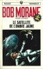 Bob Morane - Le Cycle du Temps n° 2 : Le Satellite de l'Ombre Jaune. ( Bob Morane ) - Henri Vernes - Pierre Joubert.