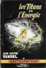 Les Titans de l'Energie.. ( Fleuve Noir - Collection Anticipation - Science-Fiction ) - Jean Libert et Gaston Vandenpanhuyse sous le peudonyme de ...