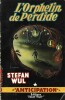 L'Orphelin de Perdide.. ( Fleuve Noir - Collection Anticipation - Science-Fiction ) - Pierre Pairault dit Stéfan Wul - René Brantonne.