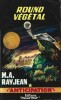 Round Végétal.. ( Fleuve Noir - Collection Anticipation - Science-Fiction ) - Jean Lombard sous le pseudonyme de Max-André Rayjean - René Brantonne.