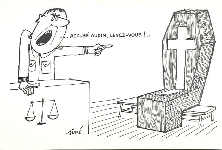 Carte Postale de Sin&eacute; en noir, avec cette l&eacute;gende : ...Accus&eacute; Audin, levez-vous !.... ( Dessins Politique et d'Humour - Guerre d'Alg&eacute;rie ) - Maurice ...