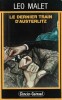 Le Dernier Train d'Austerlitz. ( Avec carte dédicacée par Léo Malet, destinée à Hubert Juin ).. Léo Malet.