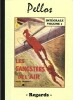 Pellos. Intégrale volume 1. Les Gangsters de l'Air. ( Petit tirage ).. ( Bandes Dessinées - Science-Fiction ) - René Pellos - José Moselli.