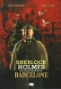 Sherlock Holmes et la conspiration de Barcelone.. ( Pastiche de Sherlock Holmes - Bandes Dessinées ) - Sergio Colomino - Jordi Palomé.