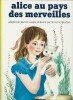 Alice au pays des Merveilles.. ( Alice au Pays des Merveilles ) - Charles Lutwidge Dodgson dit Lewis Carroll - Simonne Baudoin - Jeanne Cappe.