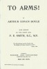 To Arms !. With preface by the Right Hon. F.E. Smith, K.C., M.P. ( Tirage en facsimilé à 400 exemplaires ).. ( Littérature en Anglais ) - Sir Arthur ...