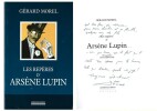 Les Repères d' Arsène Lupin. ( Avec superbe dédicace de Gérard Morel ). . ( Maurice Leblanc ) - Gérard Morel - Jean Hervoche.