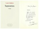 Septentrion. ( Avec superbe dédicace de Louis Calaferte à l'écrivain Yves Berger  ).. Louis Calaferte.