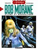 Bob Morane, l'intégrale Dargaud , tome 1 : Atome et Brouillard. ( Opération Chevalier Noir - Les Yeux du Brouillard - Les Contrebandiers de l'Atome ...