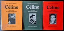 Céline : Le temps des espérances ( 1894-1932 ) - Délires et persécutions ( 1932-1944 ) - Cavalier de l'Apocalypse ( 1944-1961 ).. ( Louis Ferdinand ...