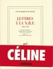 Lettres inédites à la N.R.F. 1931-1961. ( Complet de la bande annonce ).. Louis Ferdinand Destouches dit Louis-Ferdinand Céline - Pascal Fouché - ...