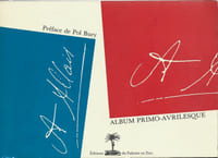 Album Primo-Avrilesque. ( Tirage à 1000 exemplaires sur vélin ivoire ).
