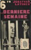 La Dernière Semaine. ( Headed for a Hearse ).. ( Littérature adaptée au Cinéma ) - Jonathan Latimer.