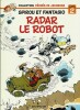 Spirou et Fantasio, hors série n° 2 : Radar le Robot.. ( Bandes Dessinées ) - André Franquin - Joseph Gillain dit Jijé - Thierry Martens.