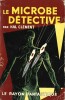 Le Microbe Détective.. ( Collection Le Rayon Fantastique ) - Hal Clement.