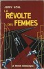 La Révolte des Femmes.. ( Collection Le Rayon Fantastique ) - Jerry Sohl.