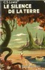 Le Silence de la Terre.. ( Collection Le Rayon Fantastique ) - C. S. Lewis.