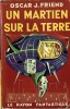Un Martien sur la Terre.. ( Collection Le Rayon Fantastique ) - Oscar J. Friend.