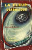 La Fleur Diabolique.. ( Collection Le Rayon Fantastique ) - George O. Smith.