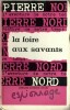 La Foire aux Savants. ( Un des 25 exemplaires numérotés sur papier Alfa Navarre, du tirage de tête ).. André Brouillard sous le pseudonyme de Pierre ...