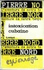 Intoxication Cubaine. ( Un des 25 exemplaires numérotés sur papier Alfa Navarre, du tirage de tête ).. André Brouillard sous le pseudonyme de Pierre ...