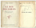 Le Roi des Sables. ( Avec dédicace de Pierre Apestéguy ).. Pierre Apestéguy - Claude Farrère.