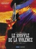 Le Souffle de la violence. . ( Bandes Dessinées ) - Pedro Mauro - Carlos Estefan. 
