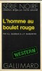 L'Homme au Boulet Rouge.. ( Série Noire - Western ) - Jean-Patrick Manchette - B.J. Sussman