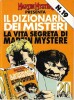 Martin Myst&egrave;re presenta : Dizionario dei Misteri n&deg; 19. La vita segreta di Martin Myst&egrave;re, testi a cura di Stefano Priarone.. ( Litt&eacute;rature en Italien ...