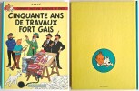 Comment nait une aventure de Tintin : Cinquante ans de travaux fort gais. ( Album hors commerce, tir&eacute; uniquement &agrave; 2000 exemplaires, distribu&eacute; au ...