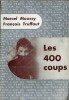 Les Aventures d'Antoine Doinel. Les Quatre Cents Coups. Récit d'après le film de François Truffaut.. ( Littérature adaptée au Cinéma ) - François ...